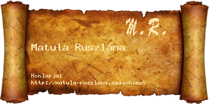 Matula Ruszlána névjegykártya